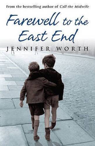 Farewell to the East End. Jennifer Worth – Paperback – VERY GOOD