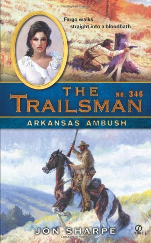 The Trailsman #346 : Arkansas Ambush Paperback Jon Sharpe