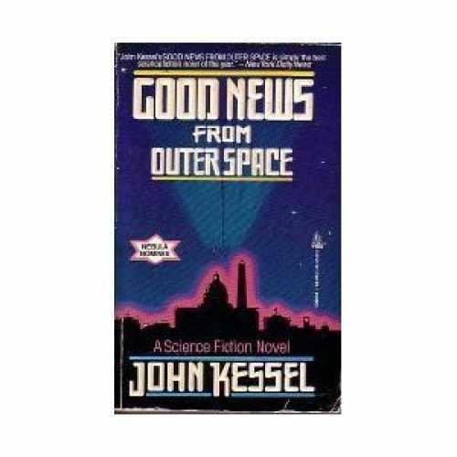 Good News from Outer Space – Paperback, by Kessel John – Very Good