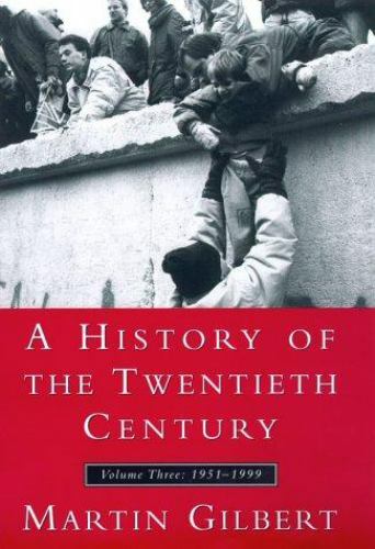 A History of the Twentieth Century: 1952-1999: 3 by Martin Gilbert
