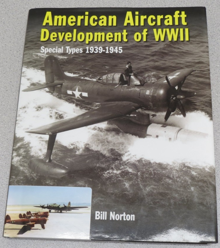 American Aircraft Development of WWII : Special Types 1939 – 1945 by Bill Norton