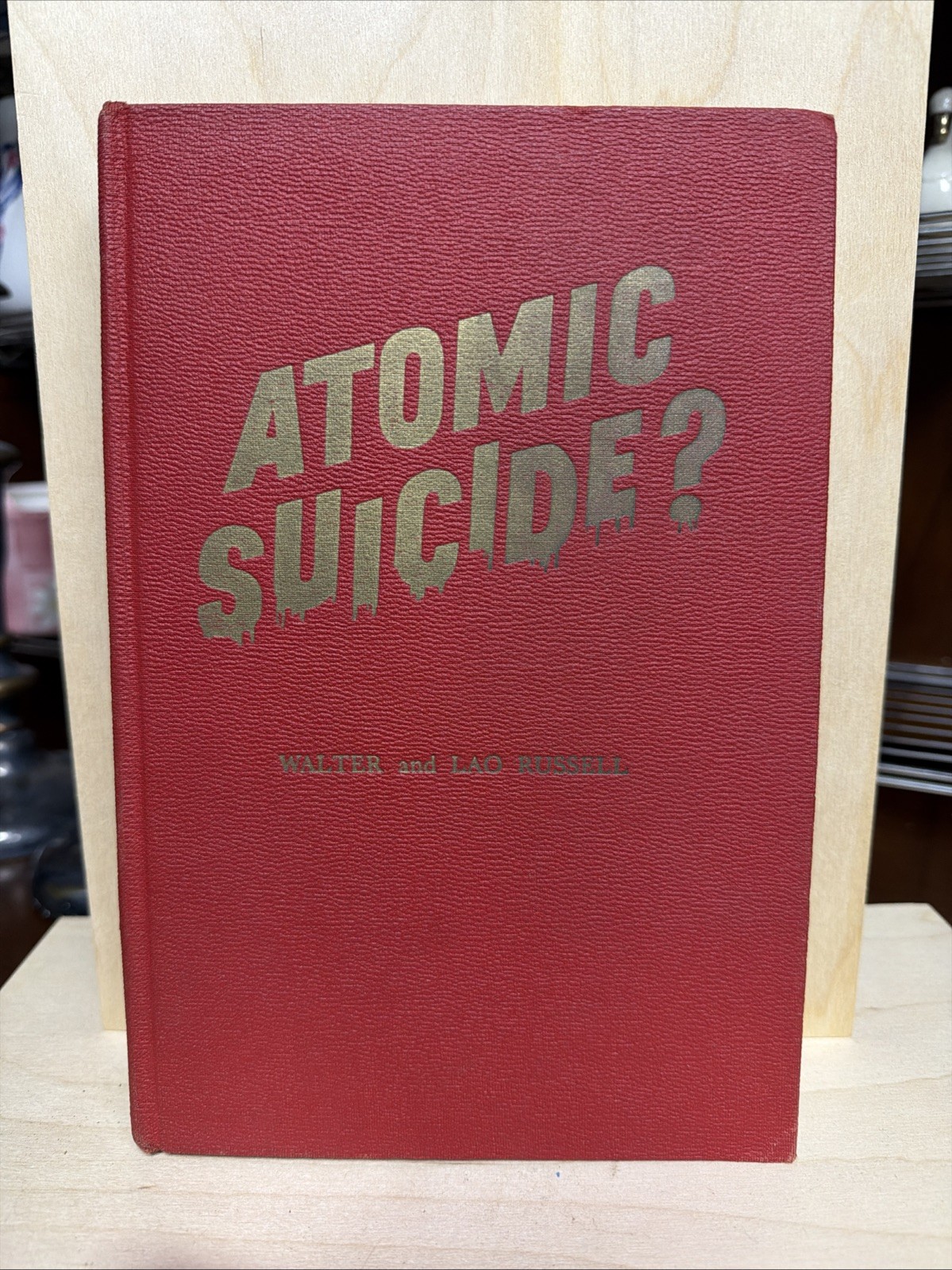 Atomic Suicide? by Walter and Lao Russell Signed Hand Written Message Inside