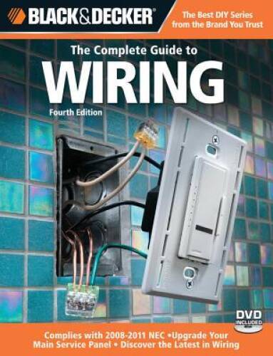 Black & Decker The Complete Guide to Wiring: Upgrade Your Main Service Pa – GOOD