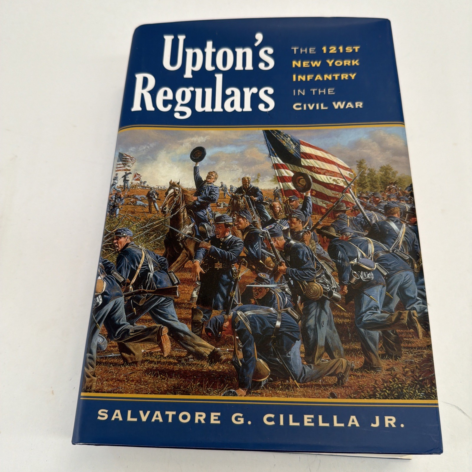 UPTON’S REGULARS: THE 121ST NY INFANTRY IN THE CIVIL By Salvatore Cilella Signed