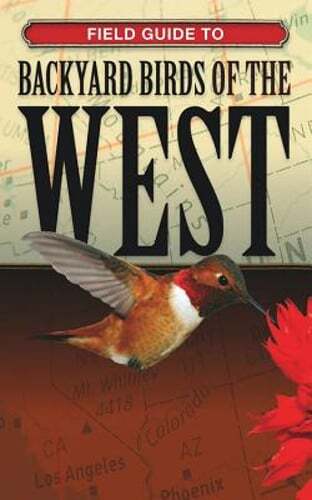 Field Guide to Backyard Birds of the West by Editors of Cool Springs Press: Used