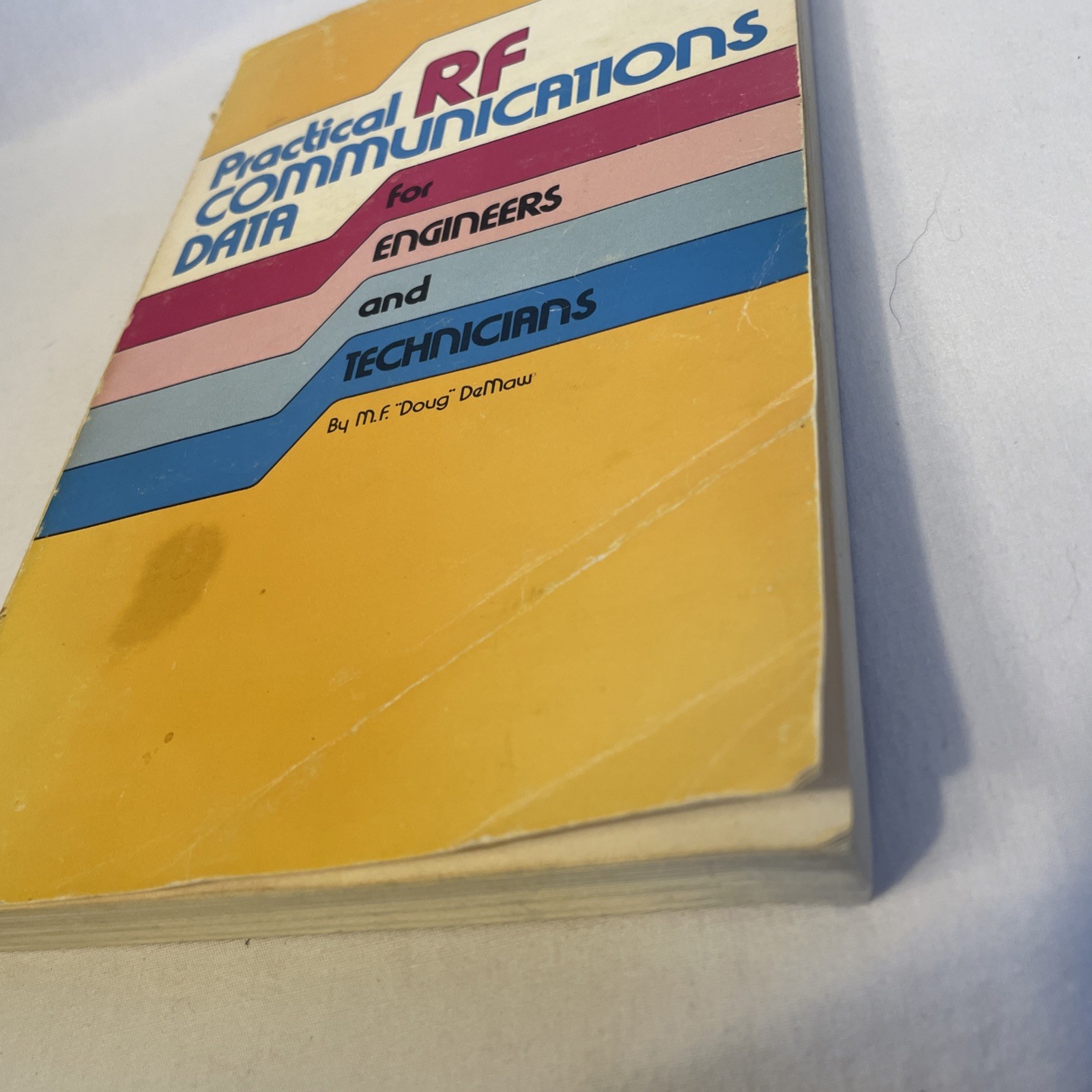 1st Ed. Practical RF Communications Data for Engineers & Technicians Doug DeMaw