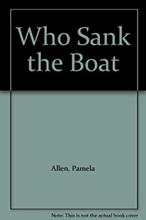 Who Sank the Boat? Hardcover Pamela Allen