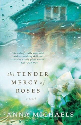 The Tender Mercy of Roses – Hardcover By Michaels, Anna – GOOD