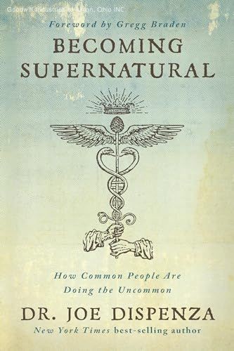 Becoming Supernatural: How Common People Are Doing the Uncommon