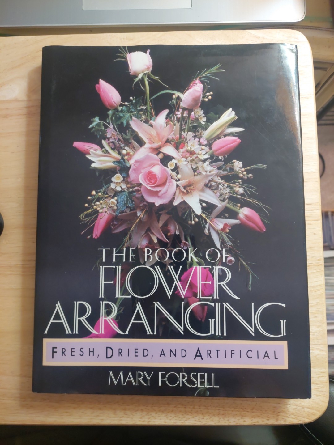 Book of Flower Arranging : For Fresh, Dried and Artificial Flowers by Mary…