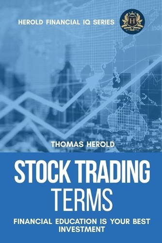 Thomas Herold Stock Trading Terms – Financial Education Is Your Best (Paperback)