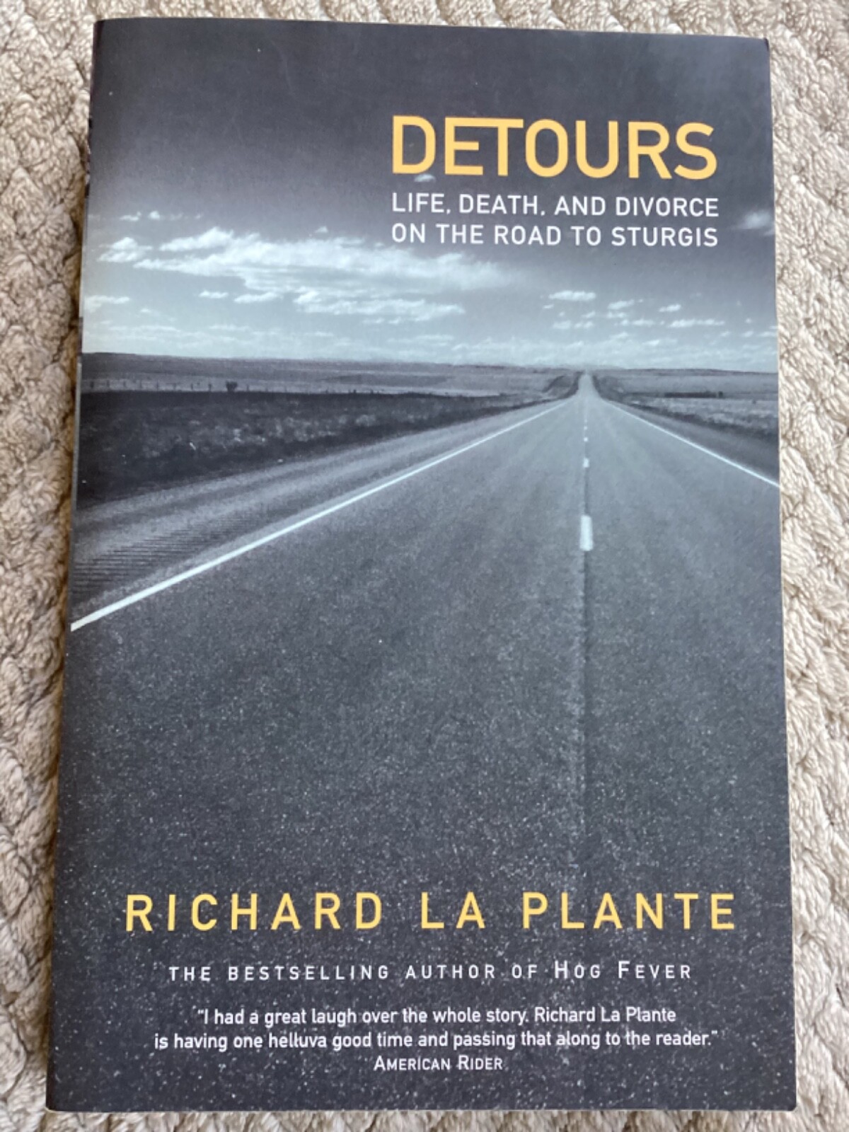 Detours: Life, Death, & Divorce on the Road to Sturgis by Richard La Plante PB