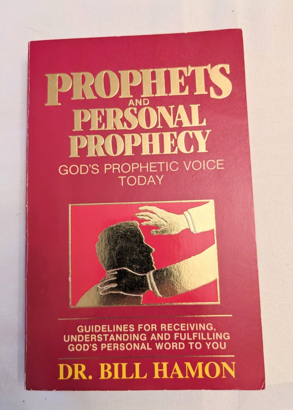 Prophets and Personal Prophecy by Bill Hamon (1987, Trade Paperback)