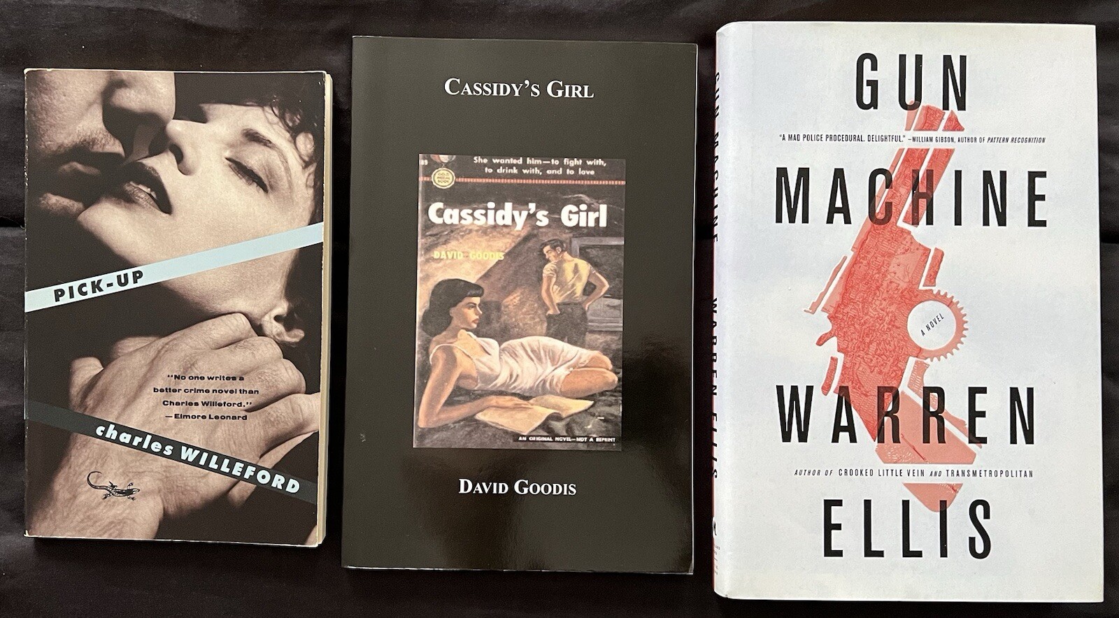 Charles Willeford PICK-UP David Goodis CASSIDY’S GIRL Warren Ellis GUN MACHINE