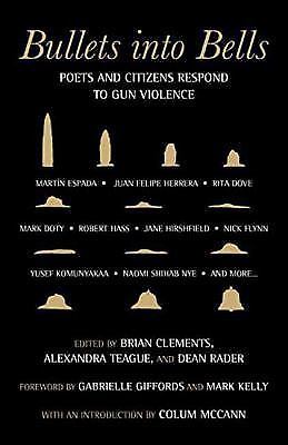 Bullets into Bells: Poets & Citizens Respond to- 0807025585, paperback, Clements