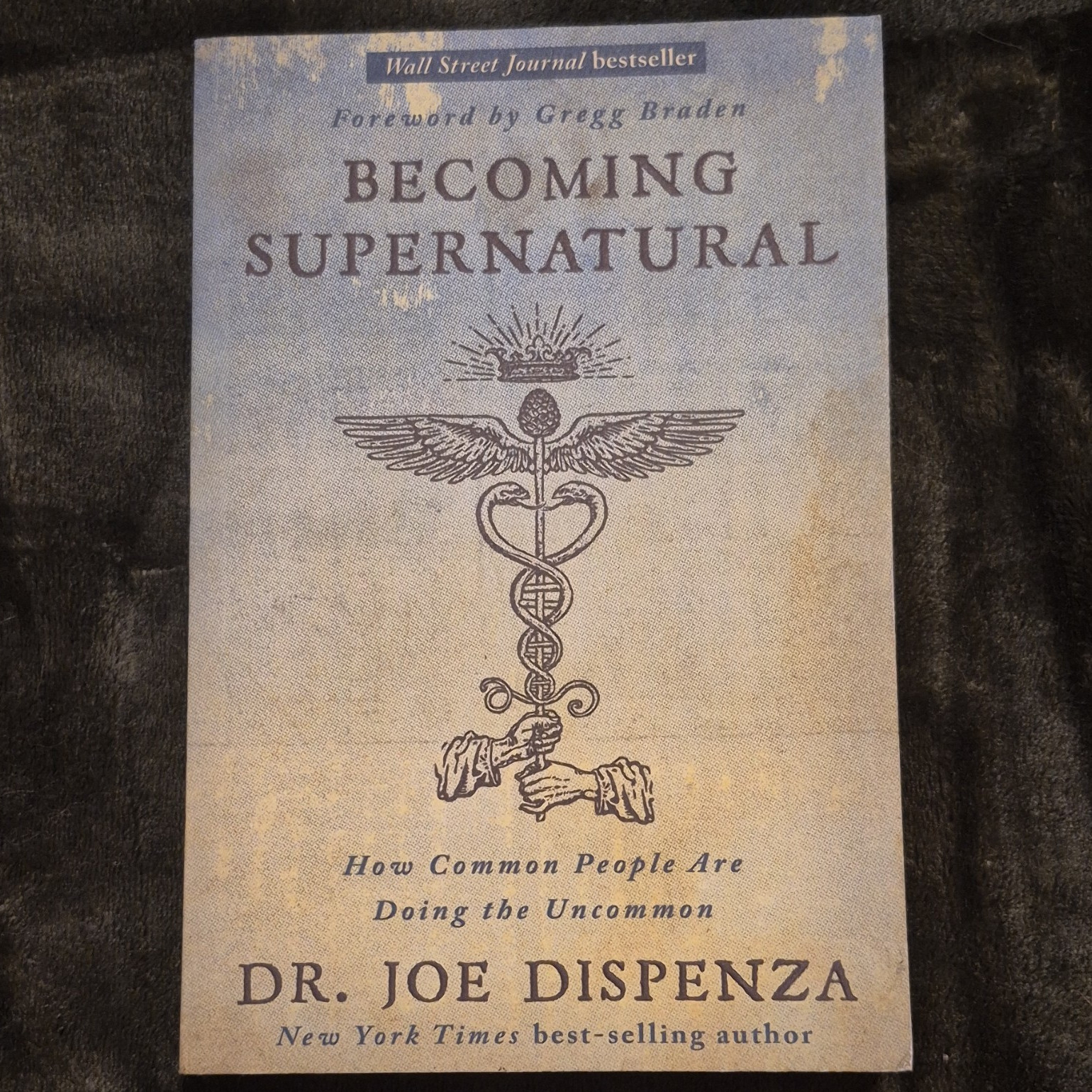 Joe Dispenza Becoming Supernatural: How Common People Do the Uncommon 2019