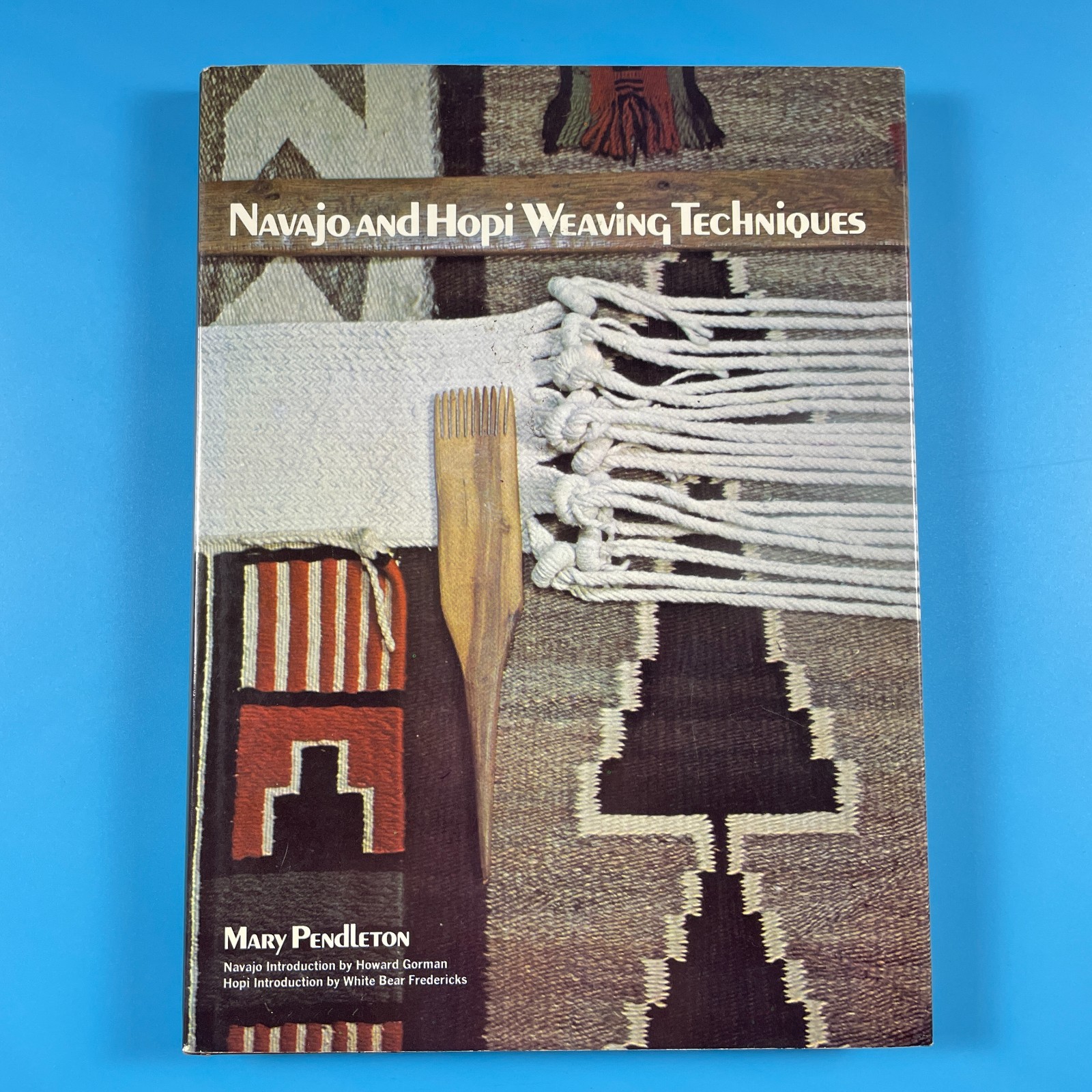 Navajo Hopi Weaving Techniques Mary Pendleton Macmillan 1974 hardcover