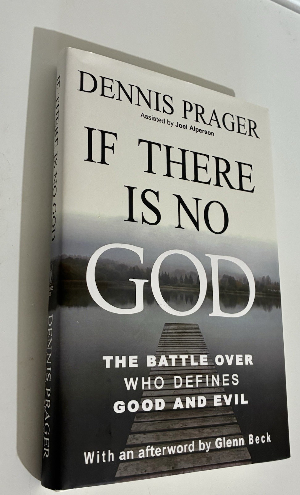 If There Is No God: The Battle Over Good and Evil by Dennis Prager Hardback