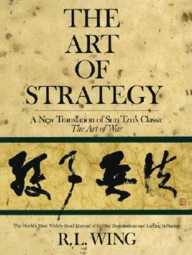 The Art of Strategy: A New Translation of Sun Tzu’s Classic The Art – GOOD