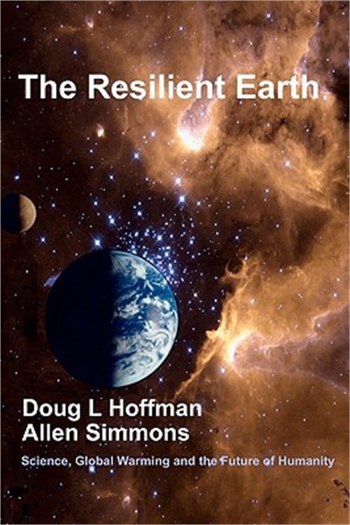 The Resilient Earth: Science, Global Warming and the Future of Humanity (Paperba