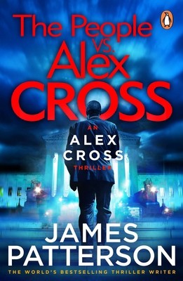 The People vs. Alex Cross: (Alex Cross 25) [Paperback] Patterson, James
