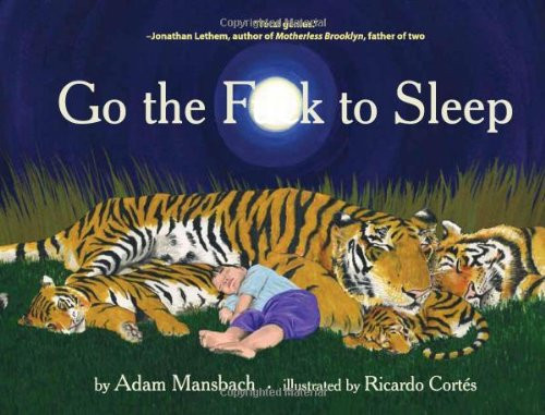 Go the F**k to Sleep by Adam Mansbach [Hardcover]