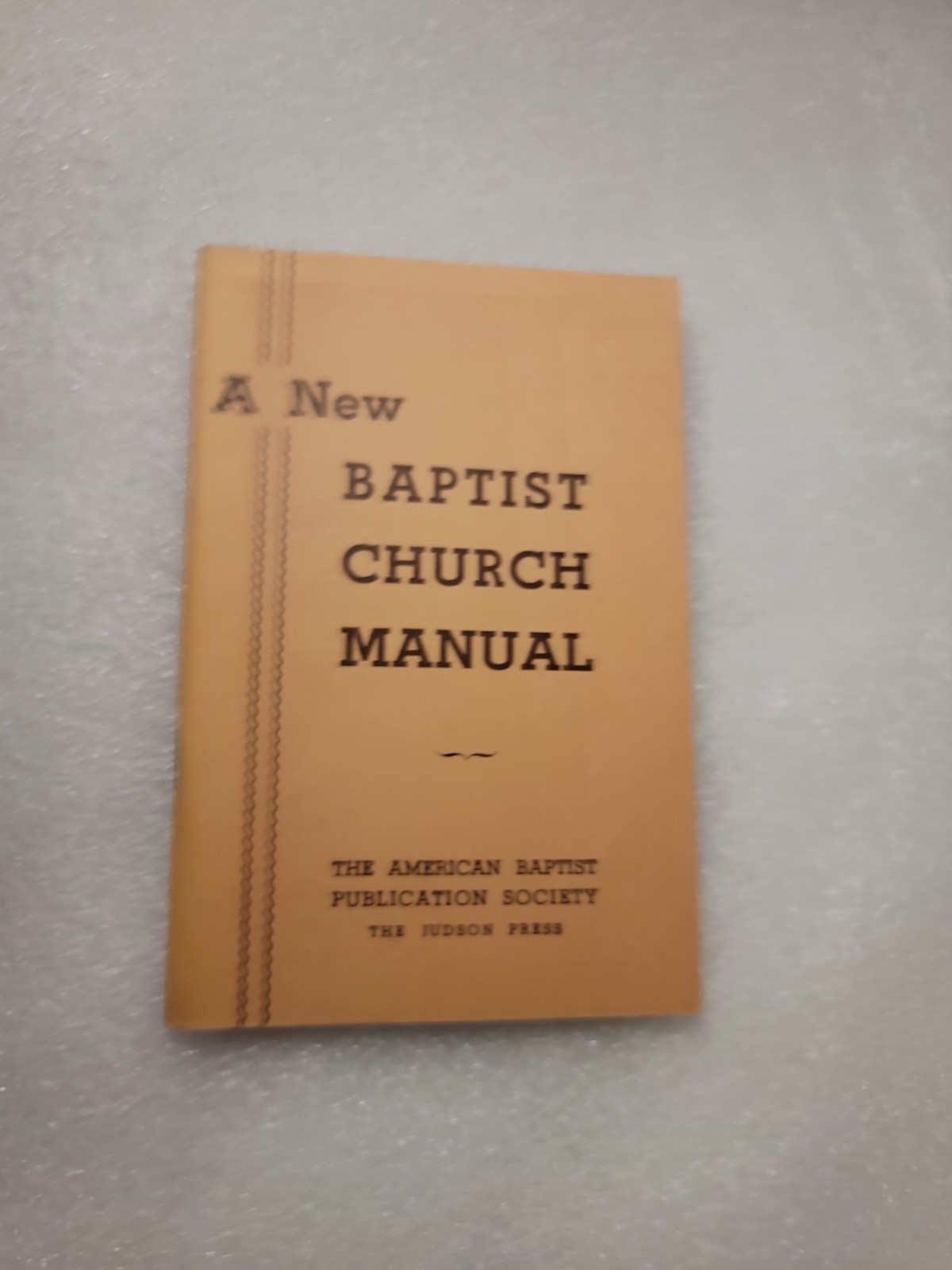 RARE FIND! EXCELLENT CONDITION! New Baptist Church Manual: The Judson Press.