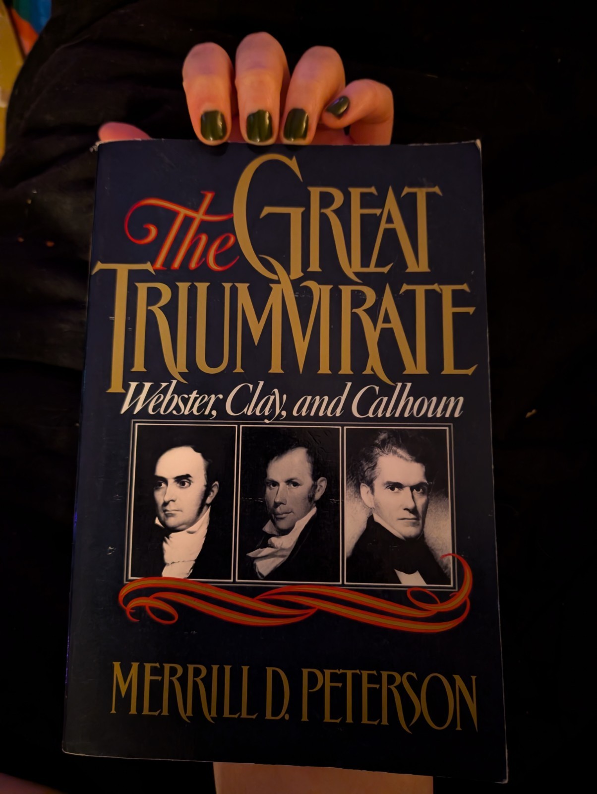 The Great Triumvirate: Webster, Clay, and Calhoun – Paperback – VERY GOOD