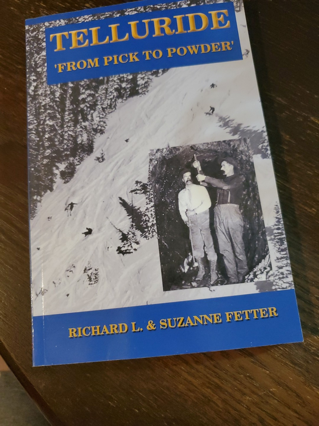 Telluride: From Pick to Powder – Paperback By Fetter, Richard L – VERY GOOD
