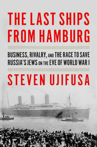 The Last Ships from Hamburg: Business, Rivalry, and the Race to Save Russia’s