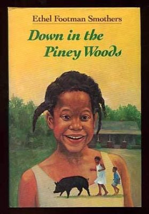 Down in the Piney Woods Hardcover Ethel Footman Smothers