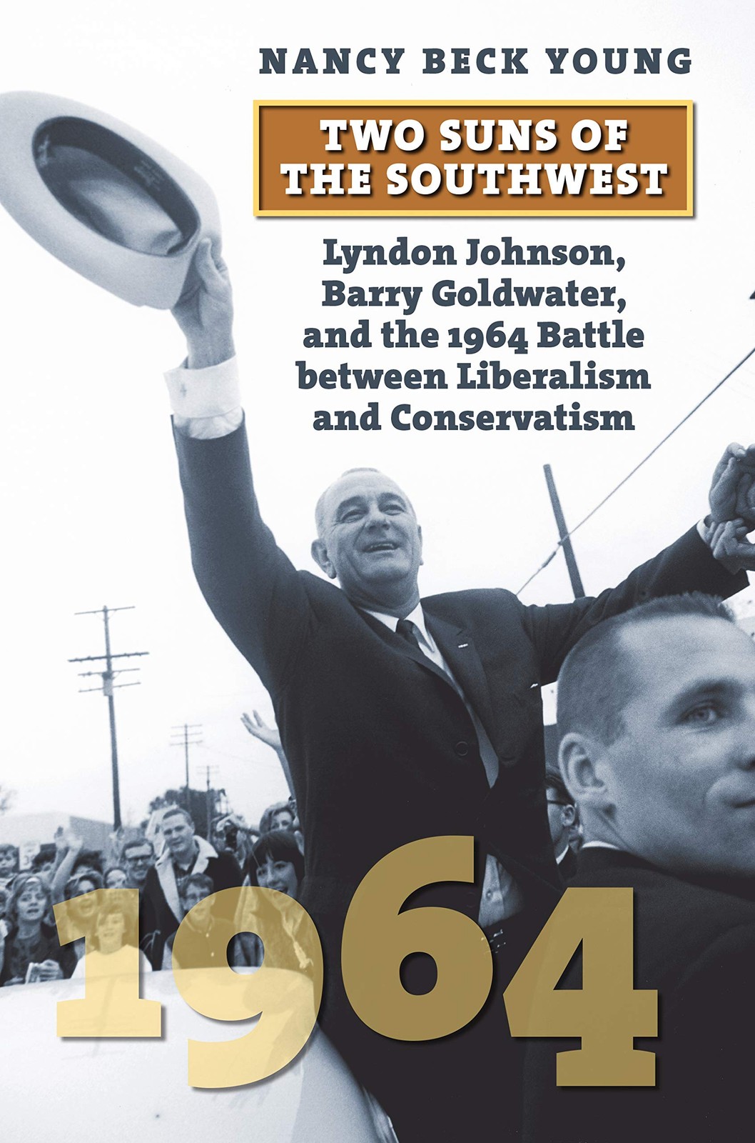 Two Suns of the Southwest: Lyndon Johnson, Barry Goldwater, and the 1964 Battle