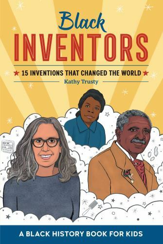 Black Inventors: 15 Inventions that Changed the World (Biographies for Kids), Tr