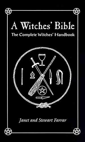 A Witches’ Bible: The Complete – Paperback, by Stewart Farrar; Janet – Very Good