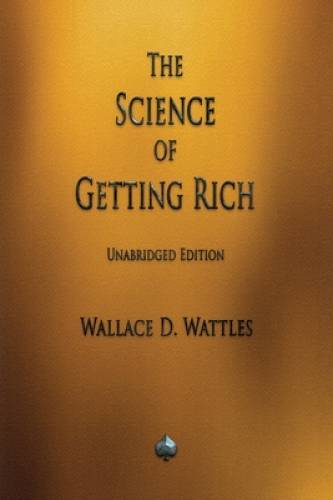 The Science of Getting Rich – Paperback By Wattles, Wallace D. – GOOD