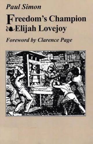 Freedoms Champion: Elijah Lovejoy – Paperback By Simon, Paul – GOOD