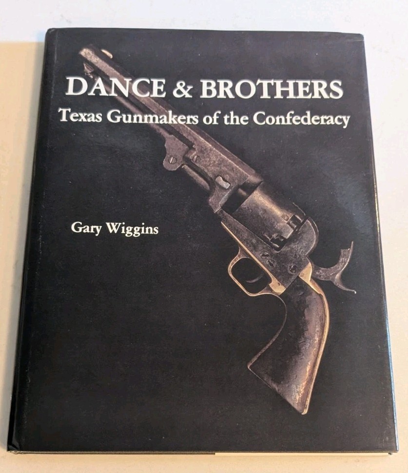 Dance & Brothers Texas Gunmakers of the Confederacy