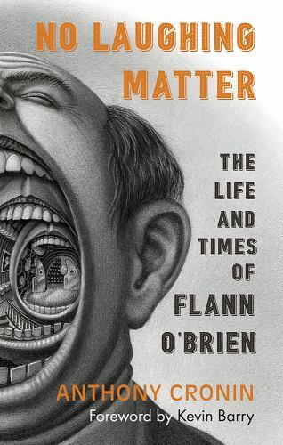 No Laughing Matter: The Life and Times of Flann O’Brien, Cronin, Anthony, 978184