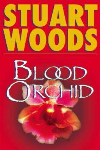 Blood Orchid (Holly Barker No. 3) – Hardcover By Woods, Stuart – VERY GOOD