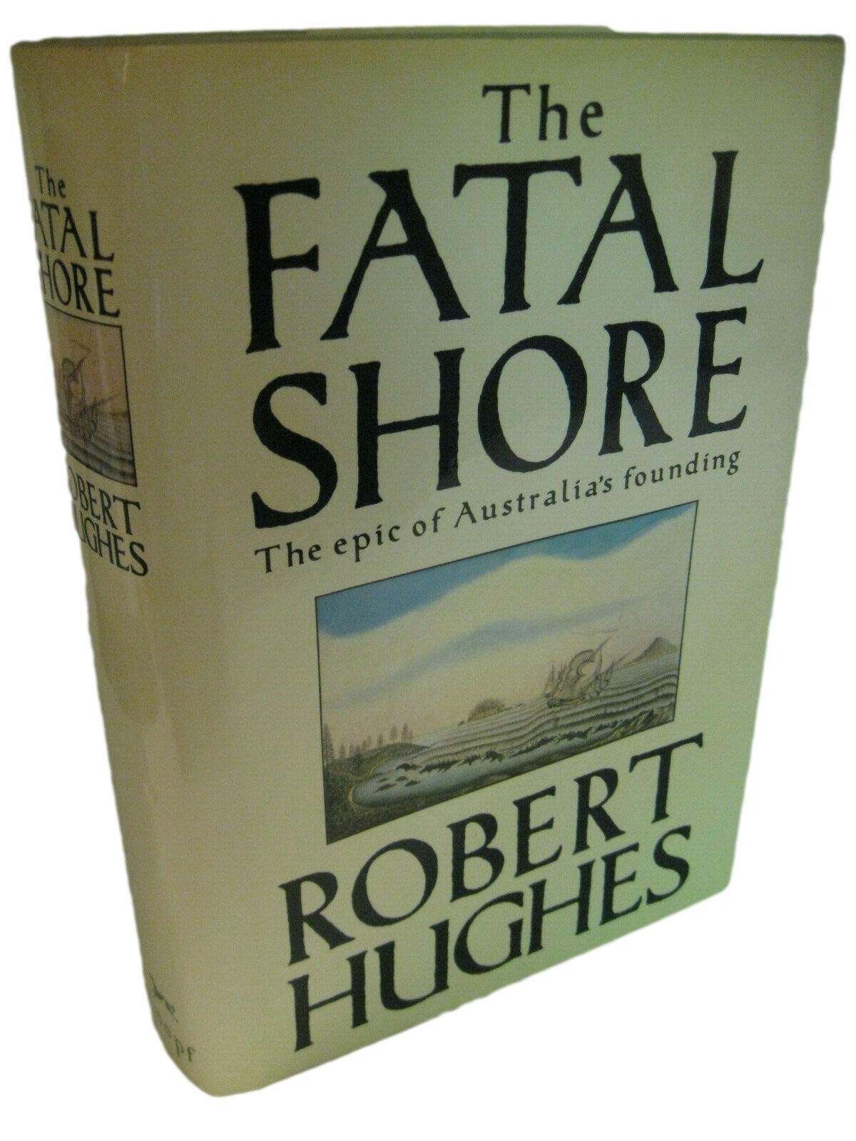Rare THE FATAL SHORE Robert Hughes 1st US Edition/1st Printing 1987 Australi…