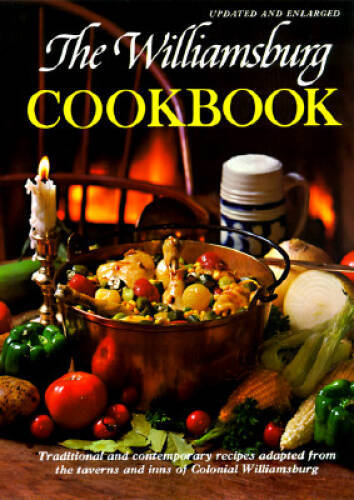 The Williamsburg Cookbook: Traditional and Contemporary Recipes – VERY GOOD