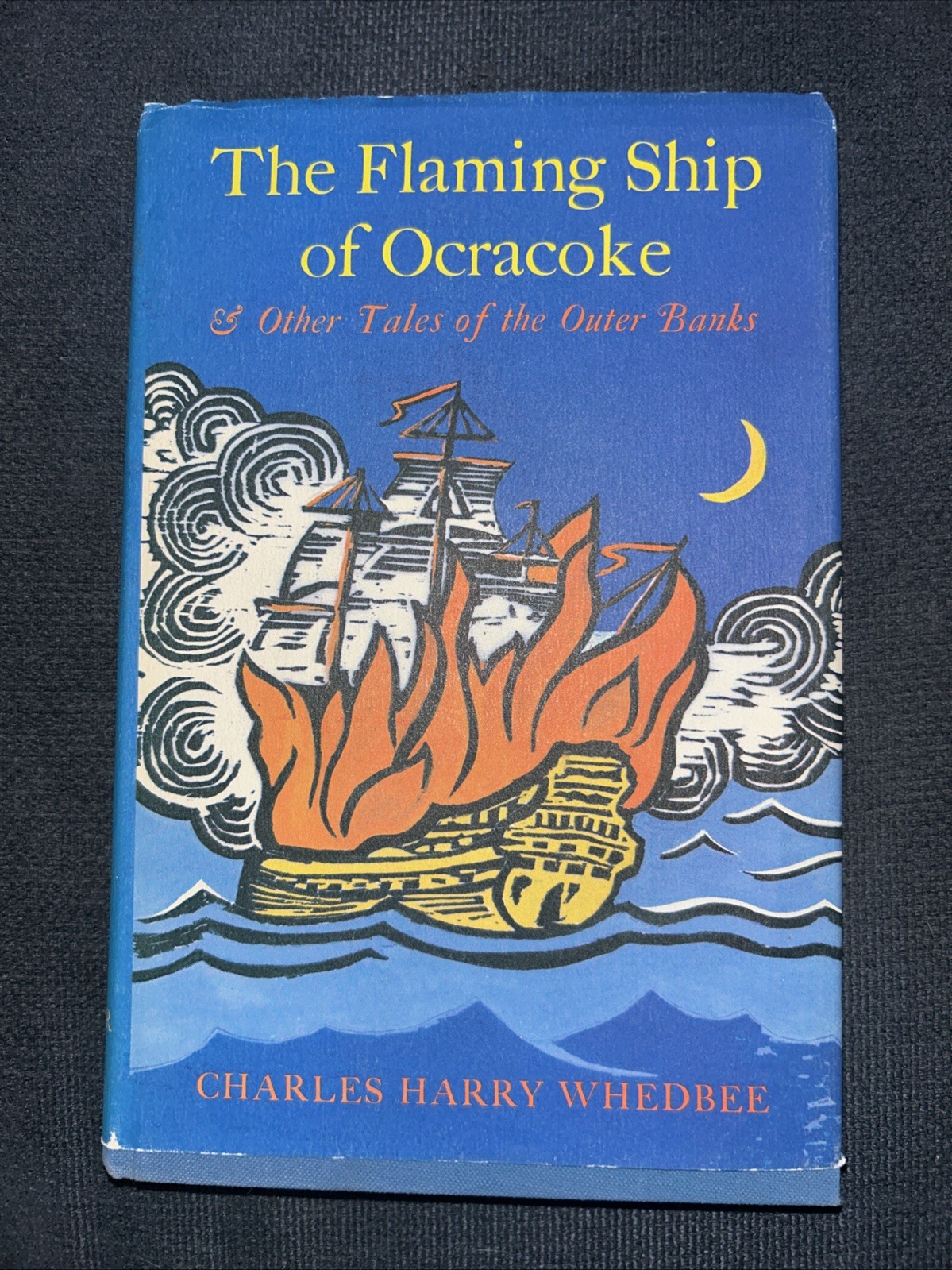 The Flaming Ship of Ocracoke & Outer Banks Tales by Charles Whedbee 1978 HBDJ