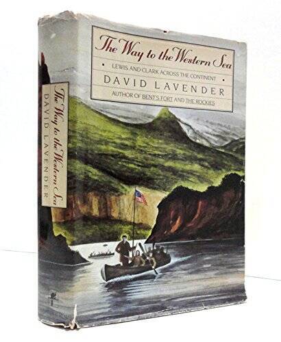 The Way to the Western Sea: Lewis and Clark Across the Continent – GOOD
