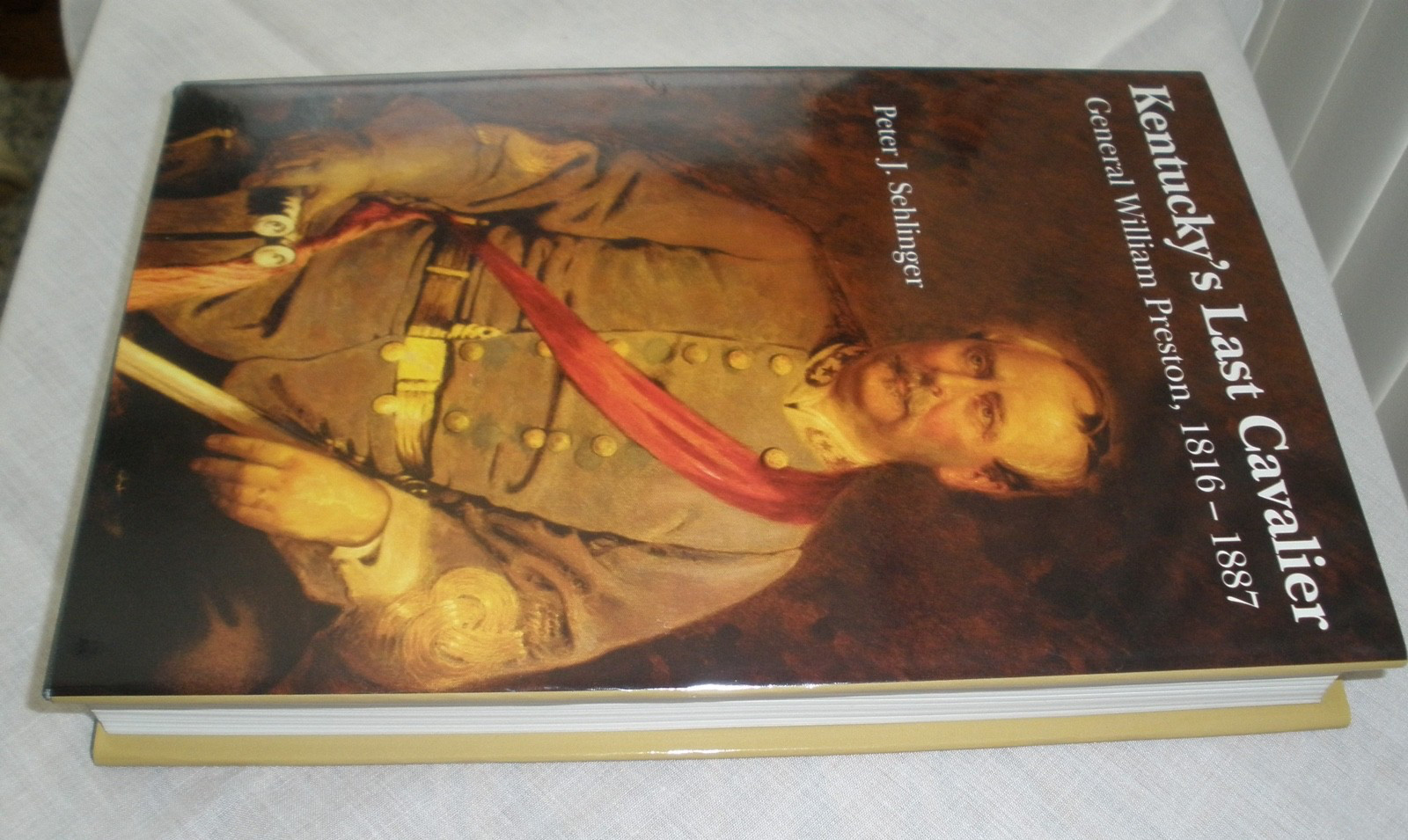 Kentucky’s Last Cavalier General William Preston 1816-1887 Peter Sehlinger HCDJ