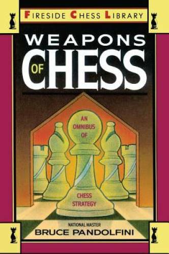 Weapons of Chess: An Omnibus of Chess Strategies (Fireside Chess Library) – GOOD