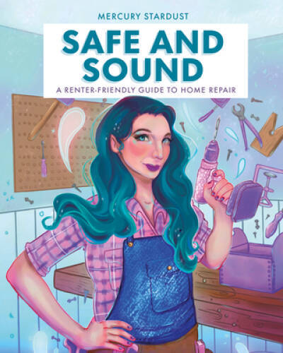 Safe and Sound: A Renter-Friendly Guide to Home Repair – Hardcover – VERY GOOD
