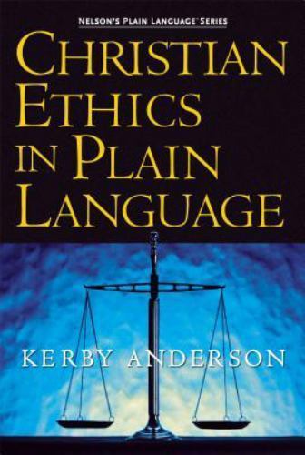Christian Ethics in Plain Language; Plain- 1418500038, Kerby Anderson, paperback