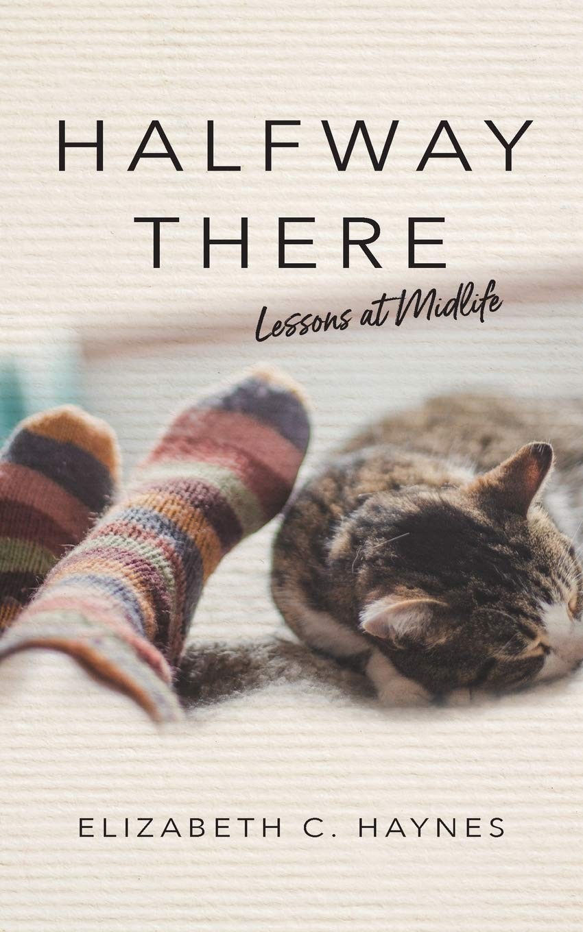 Halfway There: Lessons at Midlife – Haynes, Elizabeth C – Good – See conditi…