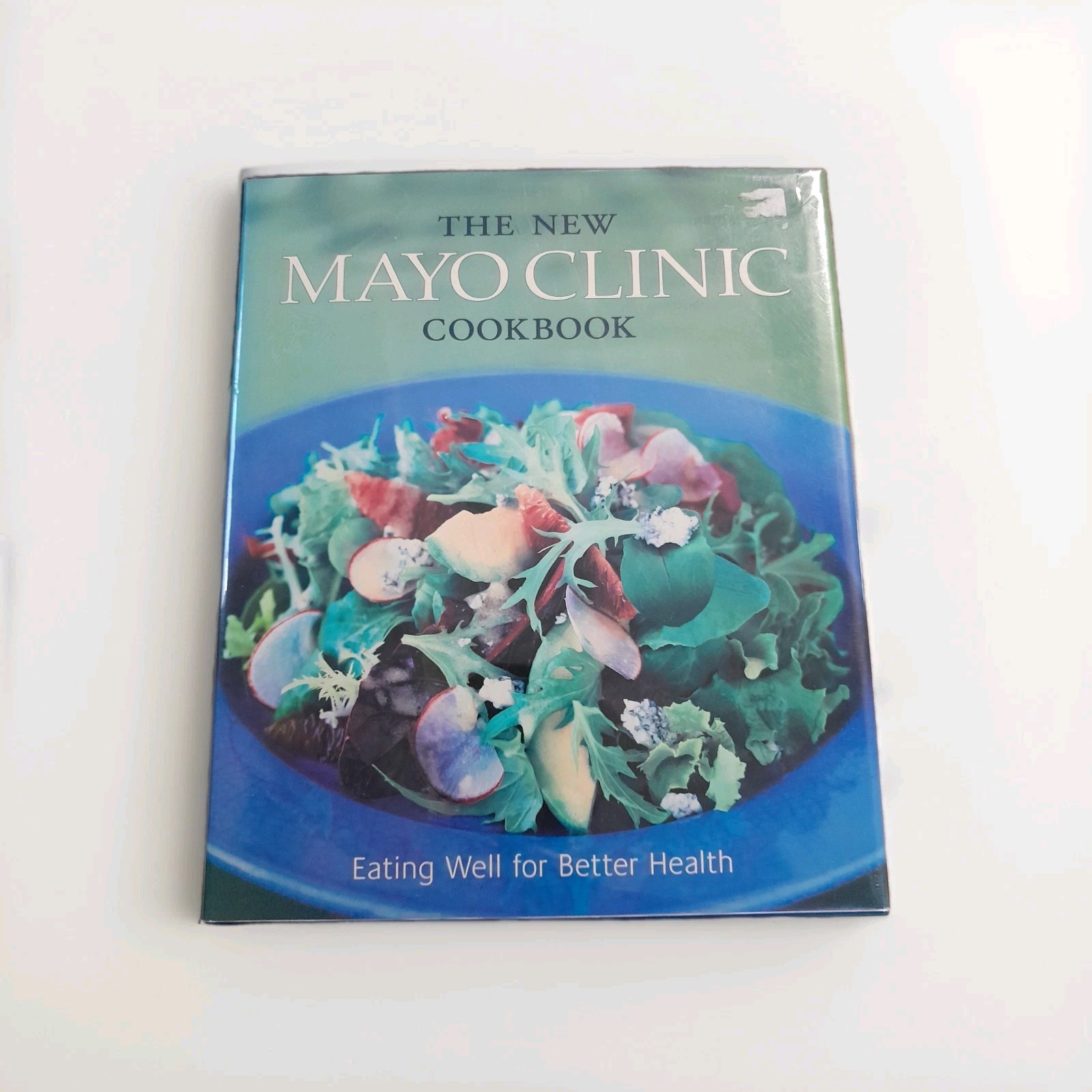 The New Mayo Clinic Cookbook: Eating Well for Better Health Hardback & Dustcover