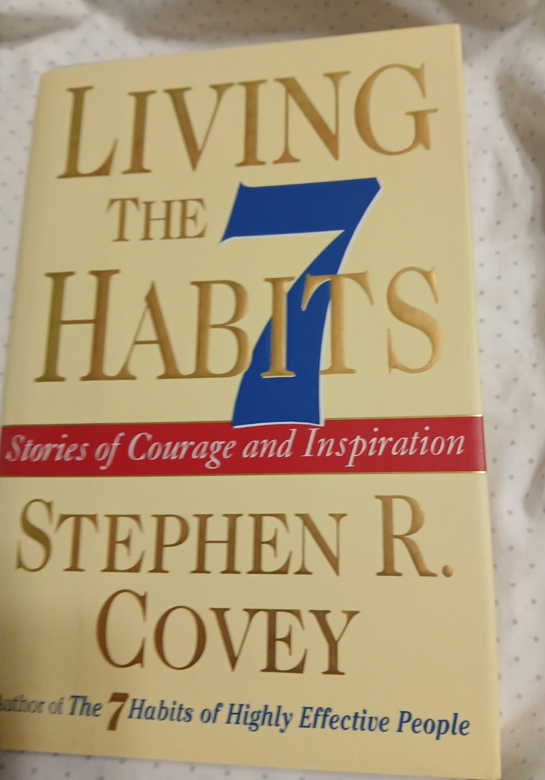 Stephen R Covey – 7 Habits of Highly Effective People & Living the 7 Habits
